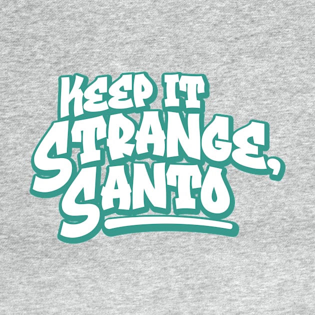 Keep It Strange Santo by Vault Emporium